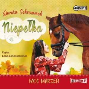 Niepełka. Tom 3. Moc marzeń, Dorota Schrammek - audiobook CD mp3