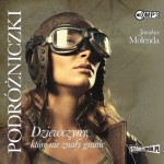 Podróżniczki. Dziewczyny, które nie znały granic, Jarosław Molenda - audiobook CD mp3