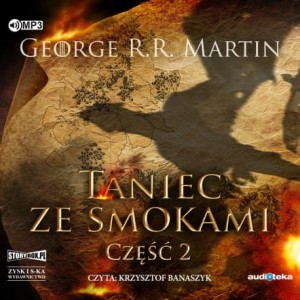 Pieśń lodu i ognia. Tom 5. Taniec ze smokami. Część 2, George R.R. Martin - audiobook CD mp3