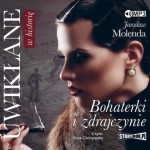 Uwikłane w historię. Bohaterki i zdrajczynie, Jarosław Molenda - audiobook CD mp3