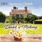 Dworek w Miłosnej, Agnieszka Olejnik - audiobook CD mp3