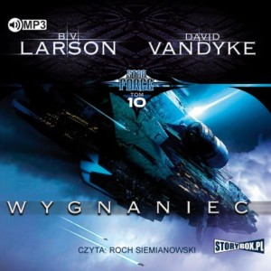 Star Force. Tom 10. Wygnaniec. B.V. Larson, David VanDyke - audiobook CD mp3