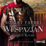 Wespazjan. Tom I. Trybun Rzymu, Robert Fabbri - audiobook CD mp3