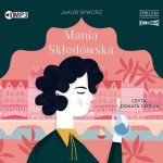 Mania Skłodowska, Jakub Skworz - audiobook CD mp3