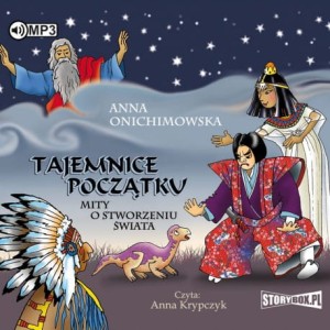 Tajemnice Początku. Mity o stworzeniu świata, Anna Onichimowska - audiobook CD mp3