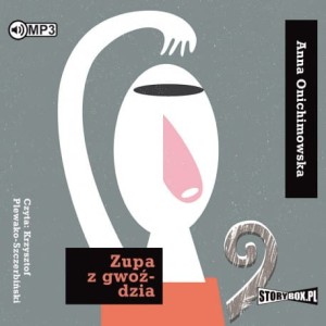 Zupa z gwoździa, Anna Onichimowska - audiobook CD mp3