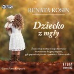 Dziecko z mgły, Renata Kosin - audiobook CD mp3