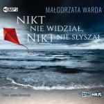 Nikt nie widział, nikt nie słyszał, Małgorzata Warda - audiobook CD mp3