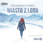 Miasto z lodu, Małgorzata Warda - audiobook CD mp3