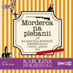 Morderca na plebanii, czyli klasyczna powieść kryminalna o wdowie, zakonnicy i psie. Karolina Morawiecka - audiobook CD mp3