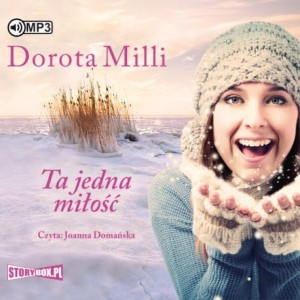 Ta jedna miłość, Dorota Milli - audiobook CD mp3