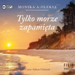 Tylko morze zapamięta, Monika A. Oleksa - audiobook CD mp3