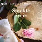Słodkie życie, Krystyna Mirek - audiobook CD mp3