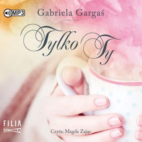 Tylko Ty, Gabriela Gargaś - audiobook CD mp3