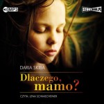 Dlaczego, mamo? Daria Skiba - audiobook CD mp3