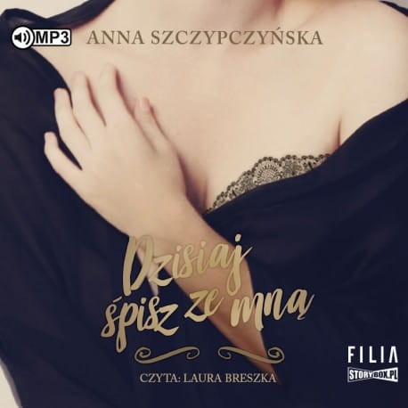 Dzisiaj śpisz ze mną, Anna Szczypczyńska - audiobook CD mp3