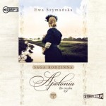 Bo trzeba żyć. Tom 1. Apolonia, Ewa Szymańska - audiobook CD mp3