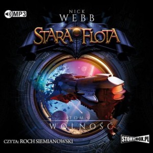 Stara Flota. Tom 6, Wolność. Nick Webb - audiobook CD mp3