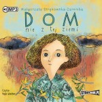 Dom nie z tej ziemi, Małgorzata Strękowska-Zaremba - audiobook CD mp3