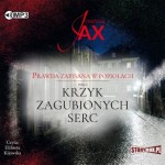 Prawda zapisana w popiołach. Tom 2. Krzyk zagubionych serc. Joanna Jax - audiobook CD mp3