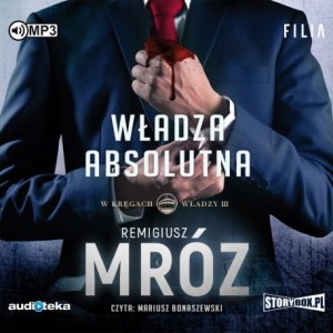W kręgach władzy III. Władza absolutna, Remigiusz Mróz - audiobook CD mp3