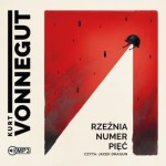 Rzeźnia numer pięć, Kurt Vonnegut - audiobook CD mp3
