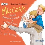 Mleczak i inne opowiadania o Marcysiu i nie tylko, Katarzyna Wasilkowska - audiobook CD mp3