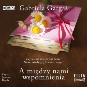  A między nami wspomnienia, Gabriela Gargaś - audiobook CD mp3