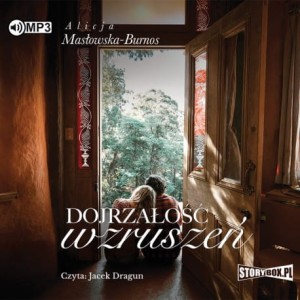 Dojrzałość wzruszeń, Alicja Masłowska-Burnos - audiobook CD mp3