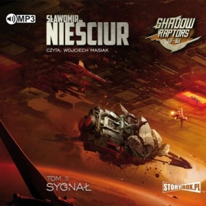 Shadow Raptors. Tom 2. Sygnał, Sławomir Nieściur - audiobook CD mp3