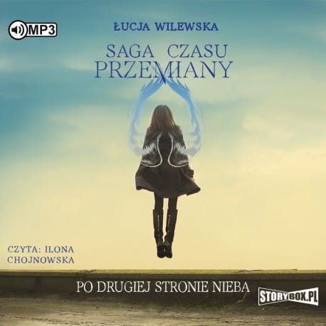Saga czasu przemiany. Tom 2. Po drugiej stronie nieba, Łucja Wilewska - audiobook CD mp3