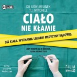 Ciało nie kłamie, Judy Melinek, T.J. Mitchell - audiobook CD mp3
