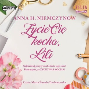 Życie Cię kocha, Lili, Anna Harłukowicz- Niemczynow - audiobook CD mp3