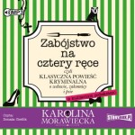 Zabójstwo na cztery ręce, Karolina Morawiecka - audiobook CD mp3