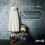 Między nami miłość. Tom 1. Niepokorna, Katarzyna mak - audiobook CD mp3