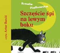 Szczęście śpi na lewym boku, Renata Piątkowska - audiobook CD mp3