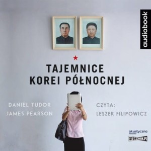 Tajemnice Korei Północnej, Daniel Tudor, James Pearson - audiobook CD mp3
