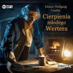 Cierpienia młodego Wertera, Johann Wolfgang Goethe - audiobook CD mp3