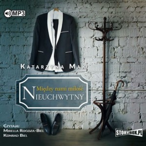 Między nami miłość. Tom 2. Nieuchwytny, Katarzyna Mak - audiobook CD mp3