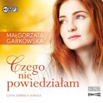 Czego nie powiedziałam, Małgorzata Garkowska - audiobook CD mp3