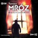 Międzyczasowiec, Tomasz Mróz - audiobook CD mp3