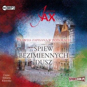 Prawda zapisana w popiołach. Tom 3. Śpiew bezimiennych dusz, Joanna Jax - audiobook CD mp3