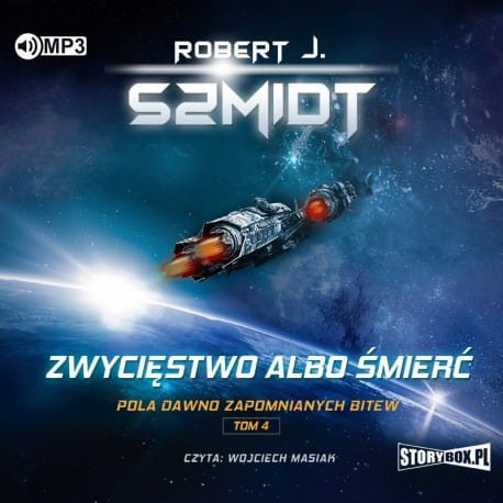 Pola dawno zapomnianych bitew. Tom 4. Zwycięstwo albo śmierć, Robert J. Szmidt - audiobook CD mp3