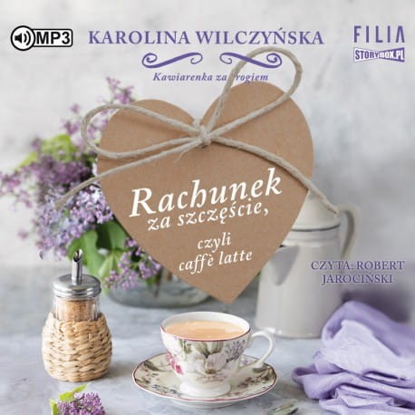 Kawiarenka za rogiem. Tom 3. Rachunek za szczęście, czyli caffe latte. Karolina Wilczyńska - audiobook CD mp3