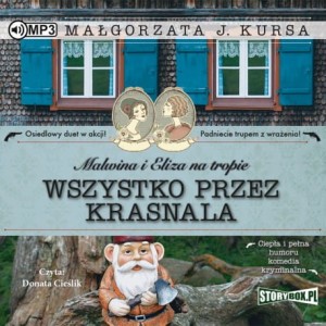 Malwina i Eliza na tropie. Tom 2. Wszystko przez krasnala. Małgorzata J. Kursa - audiobook CD mp3