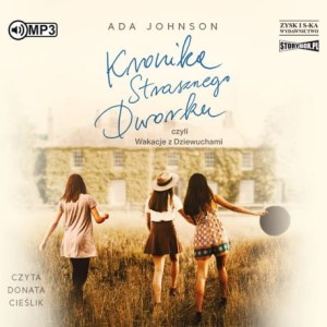 Kronika Strasznego Dworku czyli Wakacje z Dziewuchami, Ada Johnson - audiobook CD mp3
