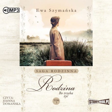 Bo trzeba żyć. Tom 3. Rodzina, Ewa Szymańska - audiobook CD mp3