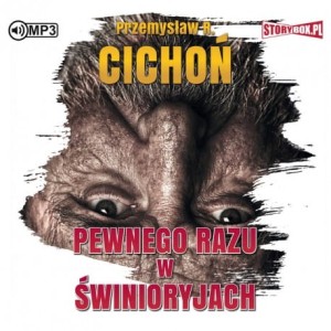  Pewnego razu w Świnioryjach, Przemysław R. Cichoń - audiobook CD mp3