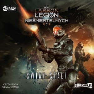 Legion nieśmiertelnych. Tom 1. Świat stali, B.V. Larson - audiobook CD mp3