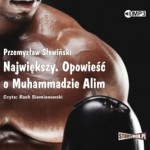 Największy. Opowieść o Muhammadzie Alim, Przemysław Słowiński - audiobook płyta CD mp3